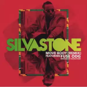 Silvastone - Move Body (Remix) ft. Fuse ODG
